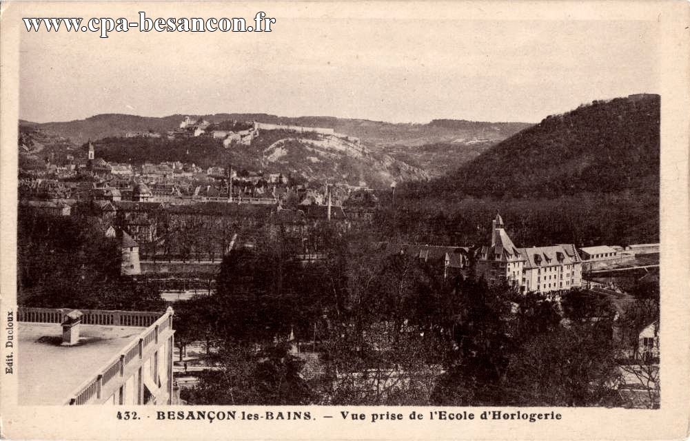 432. - BESANÇON-les-BAINS. - Vue prise de l Ecole d Horlogerie